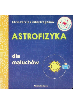Uniwersytet malucha. Astrofizyka dla maluchów