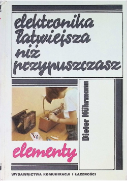Elektronika łatwiejsza niż przypuszczasz Elementy