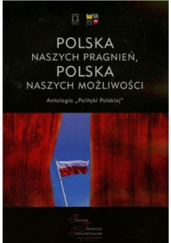 Polska naszych pragnień, Polska naszych możliwości
