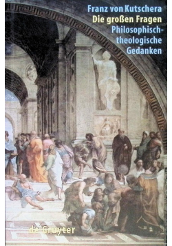 Die grossen Fragen. Philosophisch-theologische Gedanken.