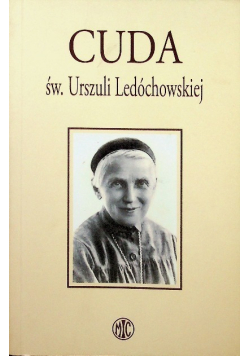Cuda św. Urszuli Ledóchowskiej