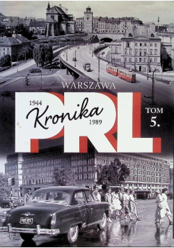 Kronika PRL 1944 - 1989 Tom 5 Warszawa