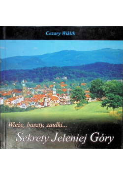 Sekrety Jeleniej Góry Wieże baszty zaułki