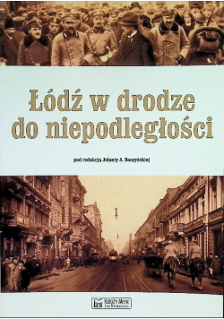 Łódź w drodze do niepodległości