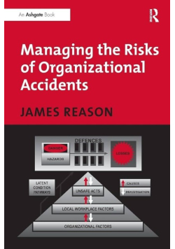 Managing the Risks of Organizational Accidents