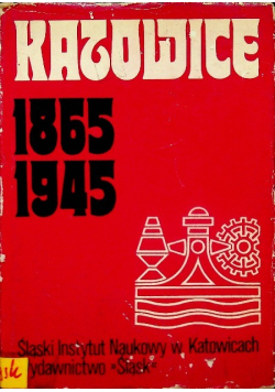 Katowice 1865 - 1945