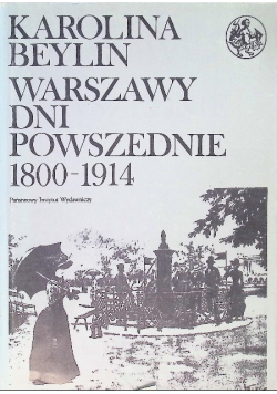 Warszawy dni powszednie 1800 - 1914