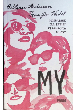 My. Przewodnik dla kobiet pragnących zmiany