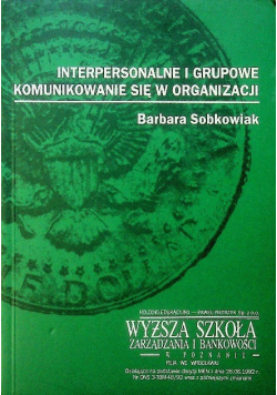 Interpersonalne i grupowe komunikowanie się w organizacji
