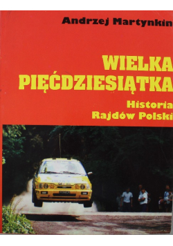 Wielka pięćdziesiątka Historia Rajdów Polski