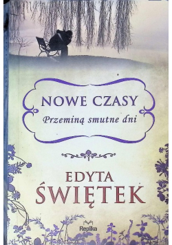 Nowe czasy Przeminą smutne dni