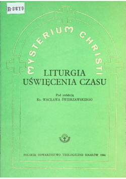Mysterium Christi Tom 5 Liturgia Uświęcenia Czasu