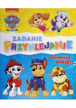 Pędzimy na misję! Psi Patrol. Zadanie Przyklejanie