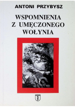 Wspomnienia  z umęczonego Wołynia