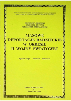 Masowe deportacje Radzieckie w okresie II  Wojny Światowej Prace historyczne Tom XII