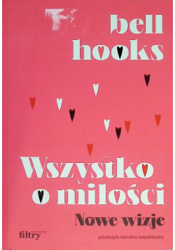 Wszystko o miłości. Nowe wizje