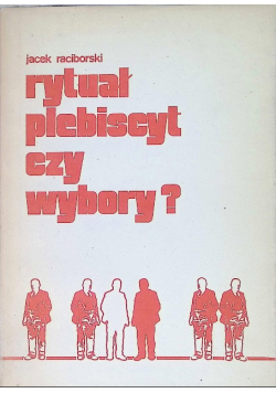 Rytuał plebiscyt czy wybory?