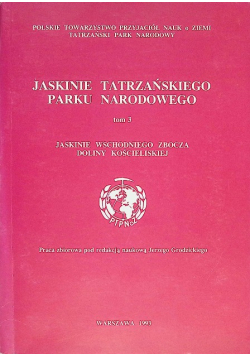 Jaskinie tatrzańskiego parku narodowego. Tom 3