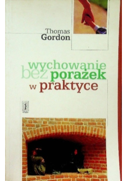Wychowanie bez porażek w praktyce