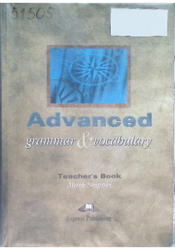 Advanced Grammar & Vocabulary: Teacher's Book