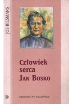 Człowiek serca Jan Bosko