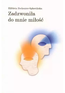 Zadzwoniła do mnie miłość