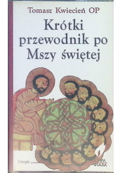Krótki przewodnik po Mszy Świętej