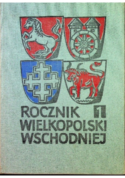 Rocznik Wielkopolski Wschodniej Tom 1
