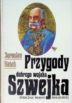Przygody dobrego wojaka Szwejka podczas wojny światowej Tom 1