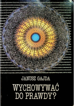 Wychowywać do prawdy?