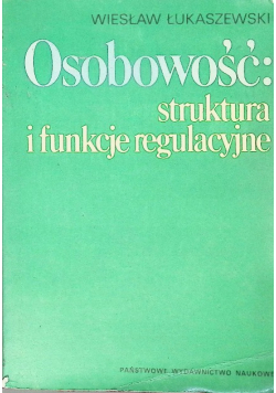 Osobowość Struktura i funkcje regulacyjne