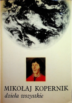 Kopernik Dzieła wszystkie Tom I