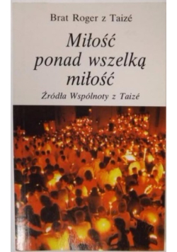 Miłość ponad wszelką miłość