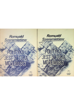 Polityka jest sztuka możliwości Tom 1 i 2