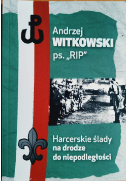 Harcerskie ślady na drodze do Niepodległości