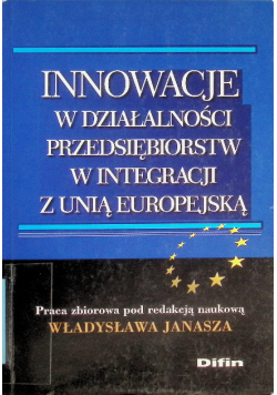 Innowacje w działalności przedsiębiorstw w integracji z Unią Europejską