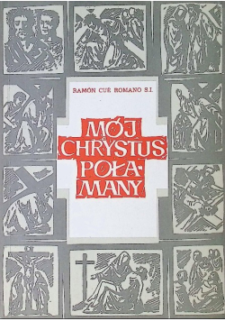 Mój Chrystus Połamany