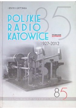 Polskie Radio Katowice 1927 - 2012