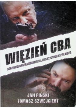 Więzień CBA dlaczego Mariusz Kamiński chciał zniszczyć Tomka Szwejgierta