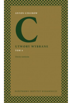 Utwory sceniczne Utwory wybrane Tom 6