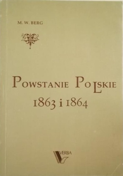 Powstanie Polskie 1863 i 1864 Tom I