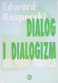 Dialog i dialogizm Idee Formy Tradycje