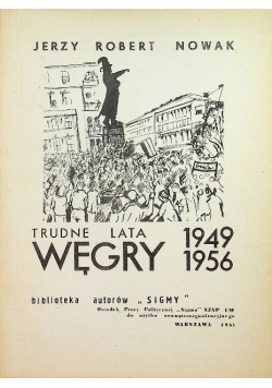 Trudne lata 1949 -1956 Węgry