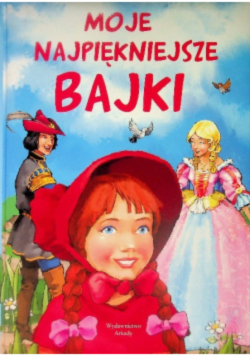 Moje najpiękniejsze bajki