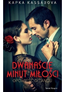 Dwanaście minut miłości Opowieść o Tangu
