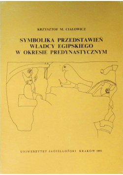 Symbolika przedstawień władcy egipskiego w okresie predynastycznym
