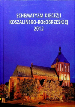 Schematyzm Diecezji Koszalińsko Kołobrzeskiej 2012