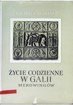 Życie codzienne w Galii Merowingów