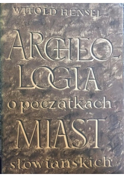 Archeologia o początkach miast Słowiańskich