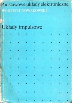 Podstawowe układy elektroniczne Układy impulsowe.